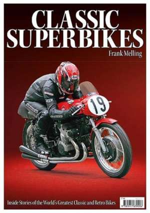 Classic Superbikes de Frank Melling