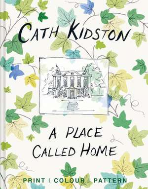 A Place Called Home: Print, colour, pattern de Cath Kidston