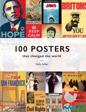 100 Posters That Changed the World de Colin T Salter