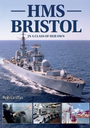 HMS Bristol de Rob Griffin
