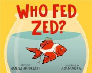 Who Fed Zed? de Amelia McInerney