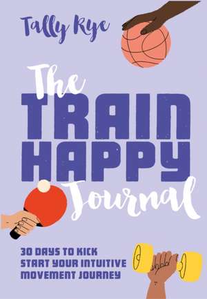 The Train Happy Journal de Tally Rye