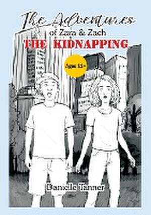 The Adventures of Zara & Zach - The Kidnapping de Danielle Tanner