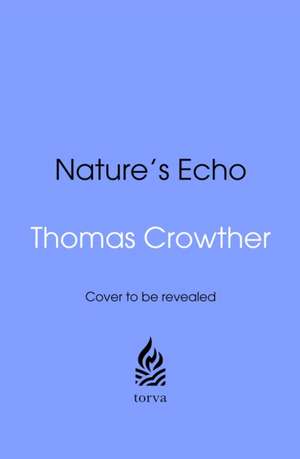 Nature's Echo de Thomas Crowther