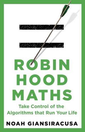 Robin Hood Maths de Noah Giansiracusa