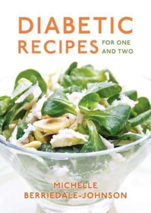 Diabetic Recipes for One and Two de Michelle Berriedale-Johnson