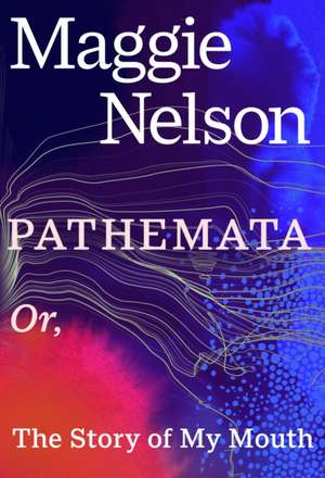 Pathemata de Maggie Nelson