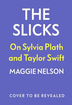 The Slicks de Maggie Nelson