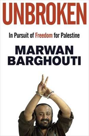Unbroken de Marwan Barghouti
