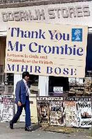 Thank You Mr Crombie de Mihir Bose