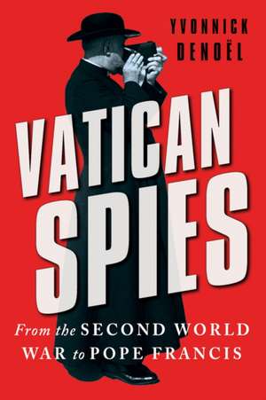 Vatican Spies de Yvonnick Denoel