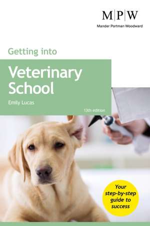 Getting into Veterinary School de Emily Lucas
