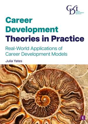 Career Development Theories in Practice de Julia Yates