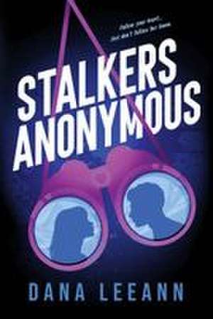 Stalkers Anonymous de Dana Leeann