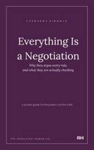 Everything Is a Negotiation de The Regulated Human Co.