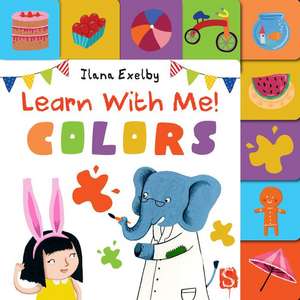 Learn with Me! Colors de Ilana Exelby