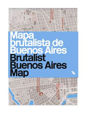 Brutalist Buenos Aires Map de Vanessa Bell