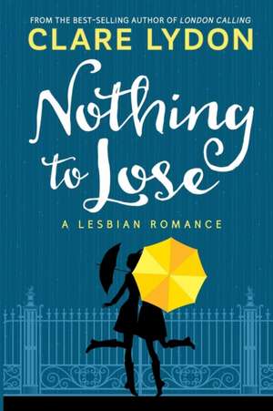 Nothing To Lose de Clare Lydon