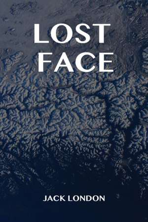 Lost Face de Jack London