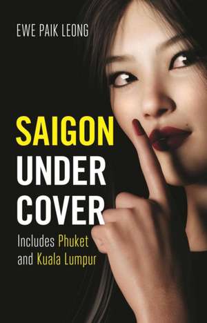 Saigon Undercover de Paik Leong Ewe