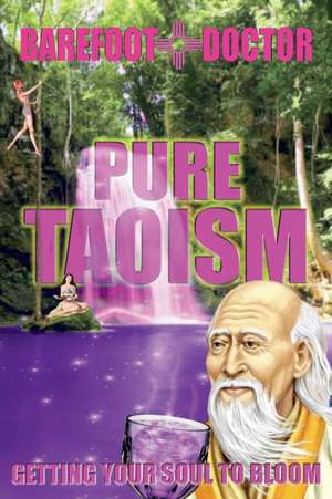 Pure Taoism de Barefoot Doctor