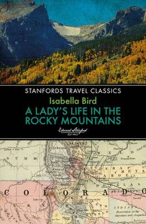 A Lady's Life in the Rocky Mountains de Isabella Bird