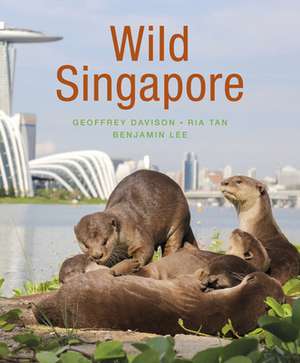 Wild Singapore de Geoffrey Davison