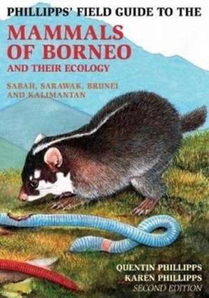 Phillipps Field Guide to the Mammals of Borneo (2nd edition) de Quentin Phillipps