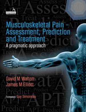 Musculoskeletal Pain - Assessment, Prediction and Treatment de David Walton