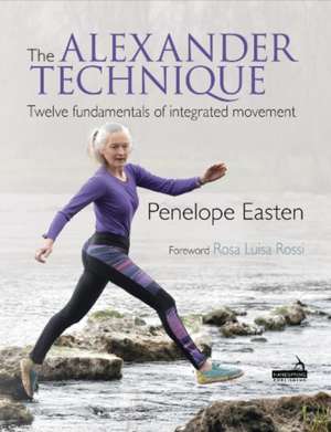 The Alexander Technique de Penelope Easten