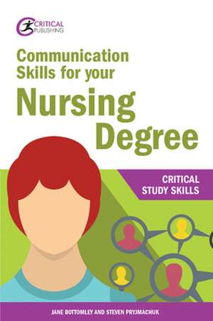 Communication Skills for your Nursing Degree de Jane Bottomley