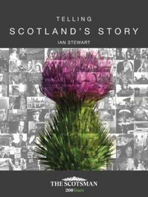 Stewart, I: Telling Scotland's Story de Ian Stewart