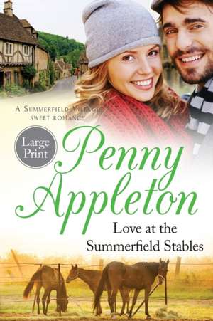 Love At The Summerfield Stables Large Print Edition de Penny Appleton