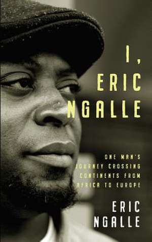 I, Eric Ngalle de Eric Ngalle