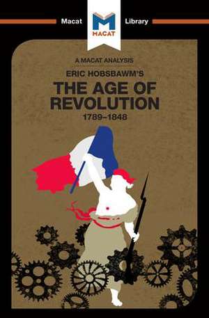 An Analysis of Eric Hobsbawm's The Age Of Revolution: 1789-1848 de Tom Stammers