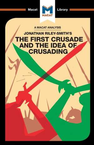 An Analysis of Jonathan Riley-Smith's The First Crusade and the Idea of Crusading de Damien Peters