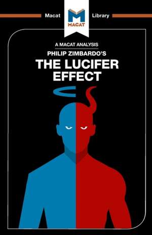 An Analysis of Philip Zimbardo's The Lucifer Effect: Understanding How Good People Turn Evil de Alexander O’Connor