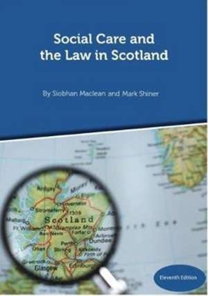 Social Care and the Law in Scotland de Siobhan MacLean