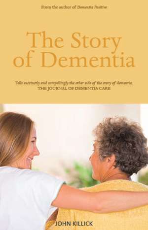 The Story of Dementia de John Killick