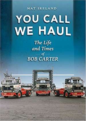 You Call, We Haul de Mat Ireland