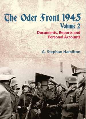 The Oder Front 1945, Volume 2 de A. Stephan Hamilton