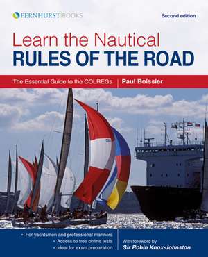 Learn the Nautical Rules of the Road – The Essential Guide to the COLREGs de Paul Boissier