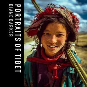 Portraits of Tibet de Diane Barker