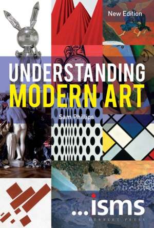 Understanding Modern Art New Edition de Sam Phillips