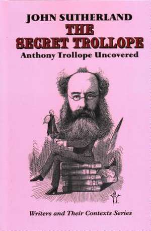 Secret Trollope de John Sutherland