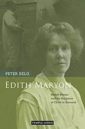 Edith Maryon de Peter Selg