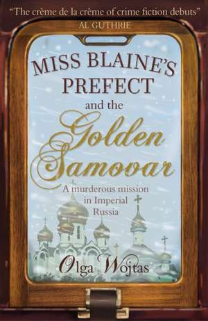 Miss Blaine's Prefect & Golden Samovar de Olga Wojtas