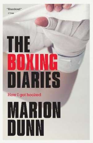 The Boxing Diaries de Marion Dunn