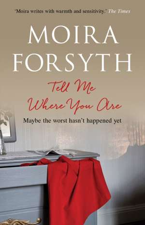 Tell Me Where You Are de Moira Forsyth