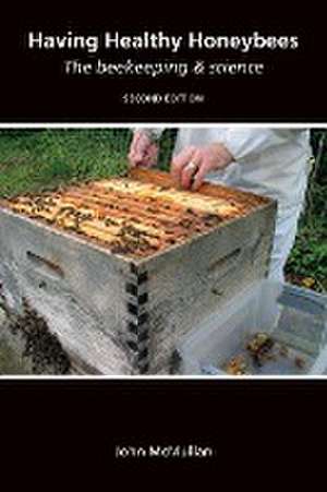 Having Healthy Honeybees The beekeeping & science de John McMullan